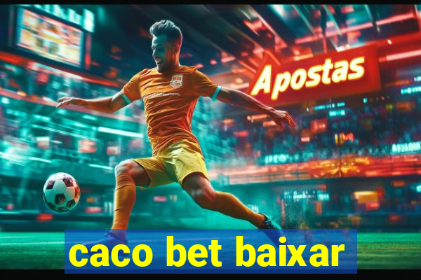 caco bet baixar